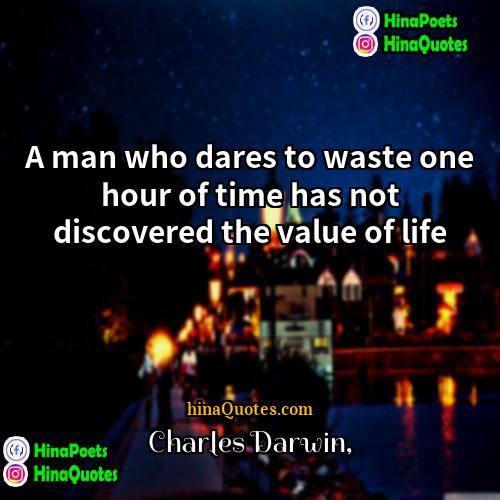 Charles Darwin Quotes | A man who dares to waste one
